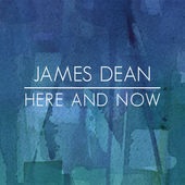 James Dean - Here and Now