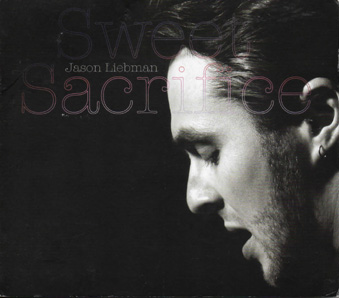 Jason Liebman - Sweet Sacrifice